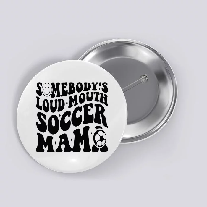 Somebody’s Loud Mouth Soccer Mama Retro Wavy Groovy Back Button