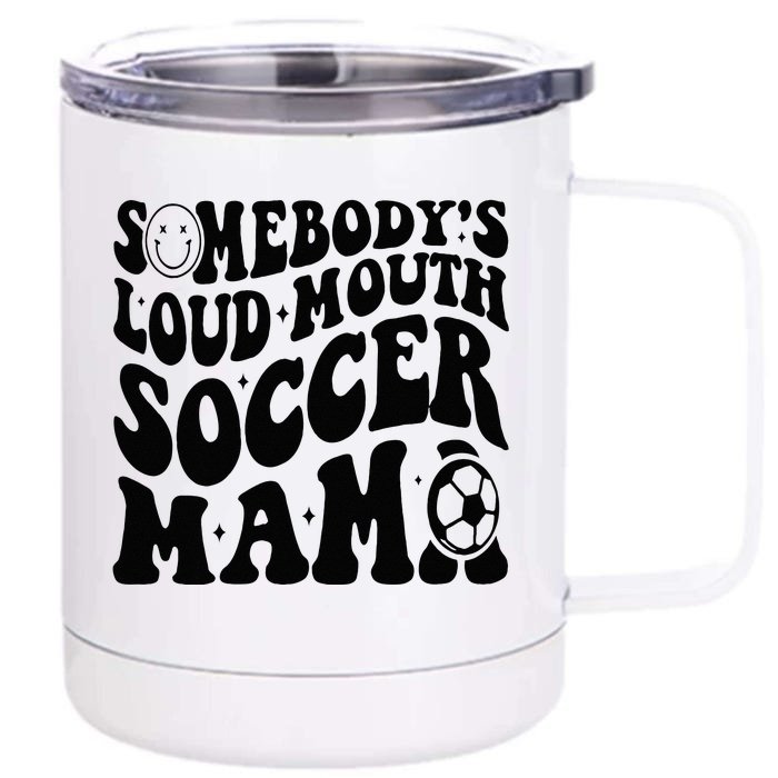 Somebody’s Loud Mouth Soccer Mama Retro Wavy Groovy Back Front & Back 12oz Stainless Steel Tumbler Cup