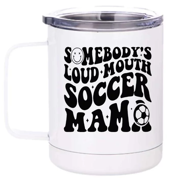 Somebody’s Loud Mouth Soccer Mama Retro Wavy Groovy Back Front & Back 12oz Stainless Steel Tumbler Cup