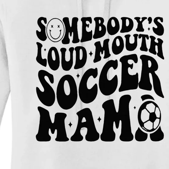 Somebody’s Loud Mouth Soccer Mama Retro Wavy Groovy Back Women's Pullover Hoodie