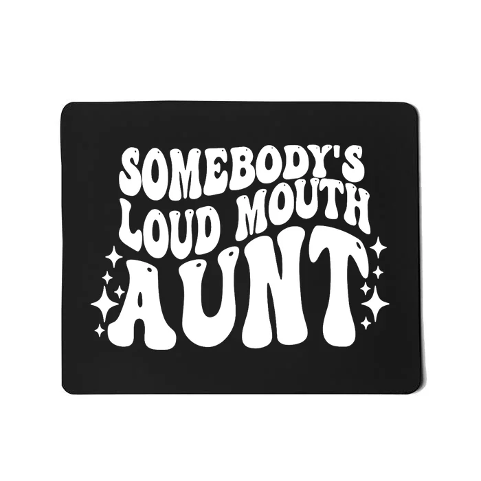 Somebody’s Loud Mouth Aunt Retro Wavy Groovy Mousepad