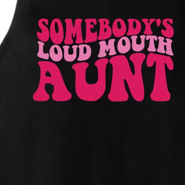 Somebody's Loud Mouth Aunt Ladies Tri-Blend Wicking Tank