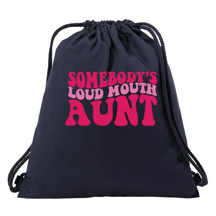 Somebody's Loud Mouth Aunt Drawstring Bag