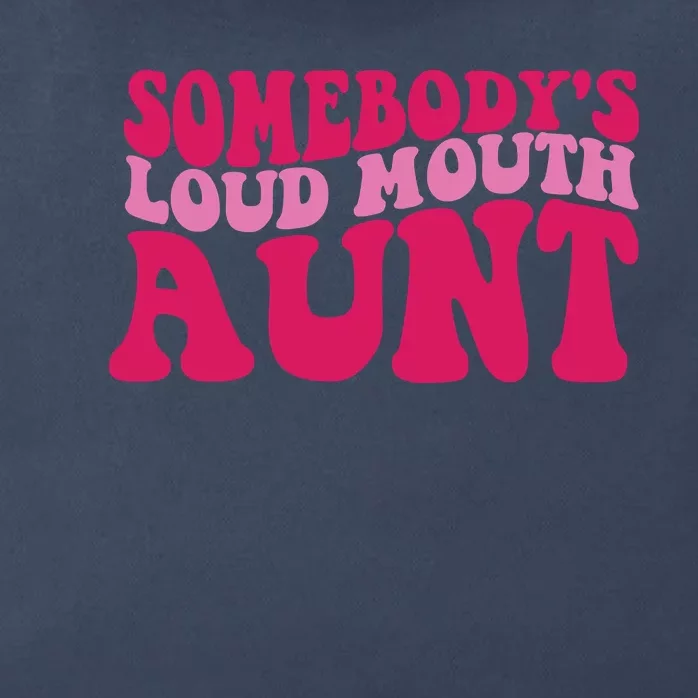 Somebody's Loud Mouth Aunt Zip Tote Bag