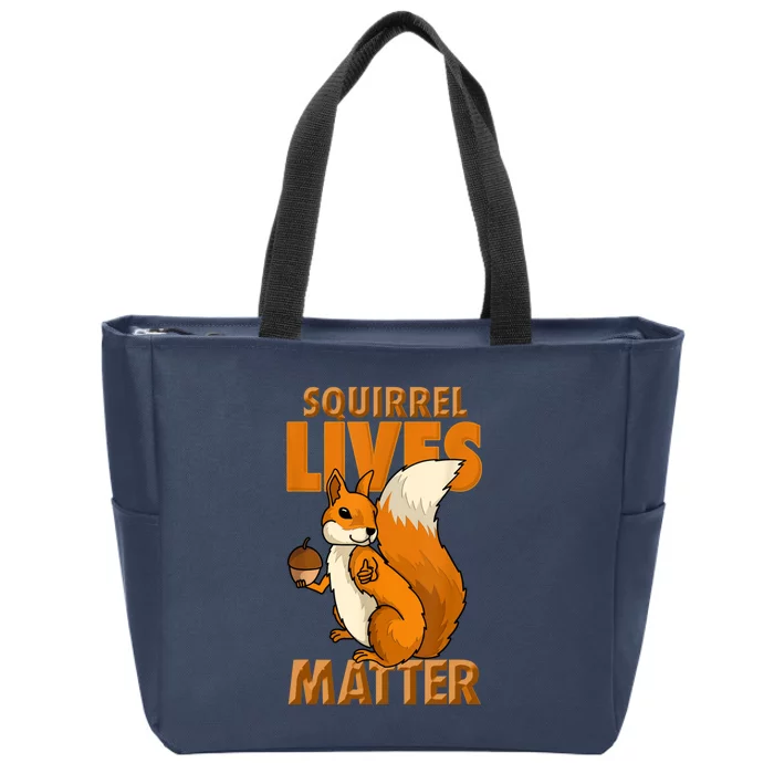 Squirrel Lives Matter I Love Squirrels Zip Tote Bag