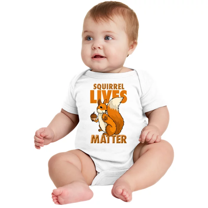 Squirrel Lives Matter I Love Squirrels Baby Bodysuit