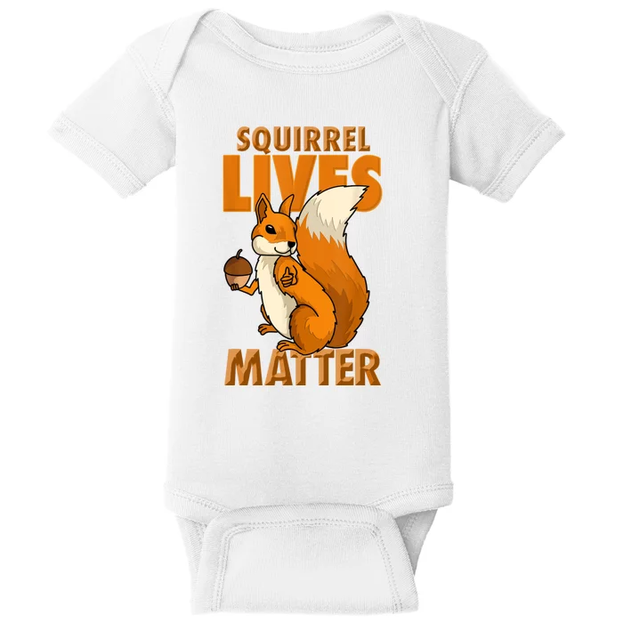 Squirrel Lives Matter I Love Squirrels Baby Bodysuit