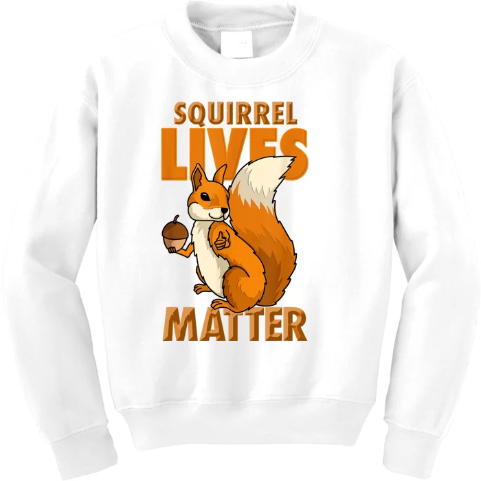 Squirrel Lives Matter I Love Squirrels Kids Sweatshirt