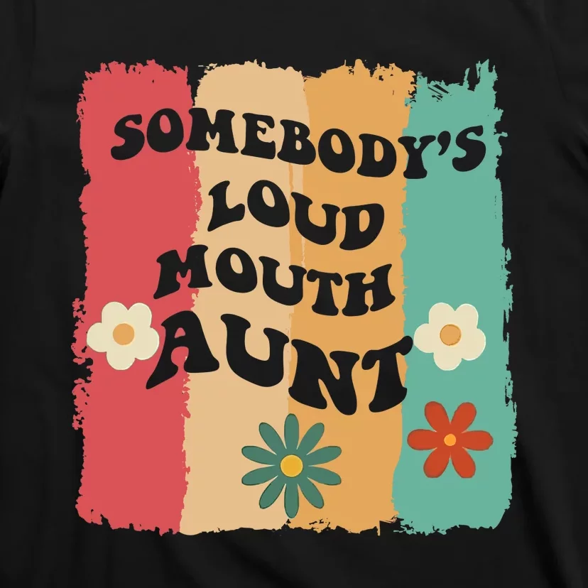 Somebody's loud mouth aunt Retro Groovy Wo Girl Boy T-Shirt