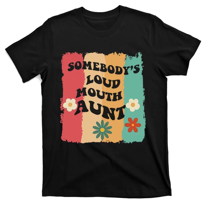 Somebody's loud mouth aunt Retro Groovy Wo Girl Boy T-Shirt