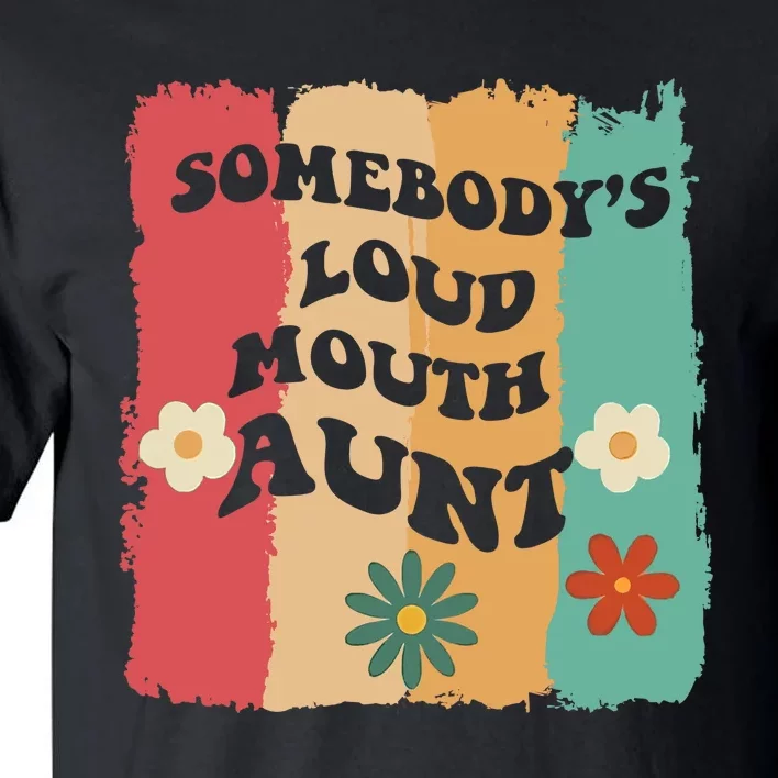 Somebody's loud mouth aunt Retro Groovy Wo Girl Boy Tall T-Shirt