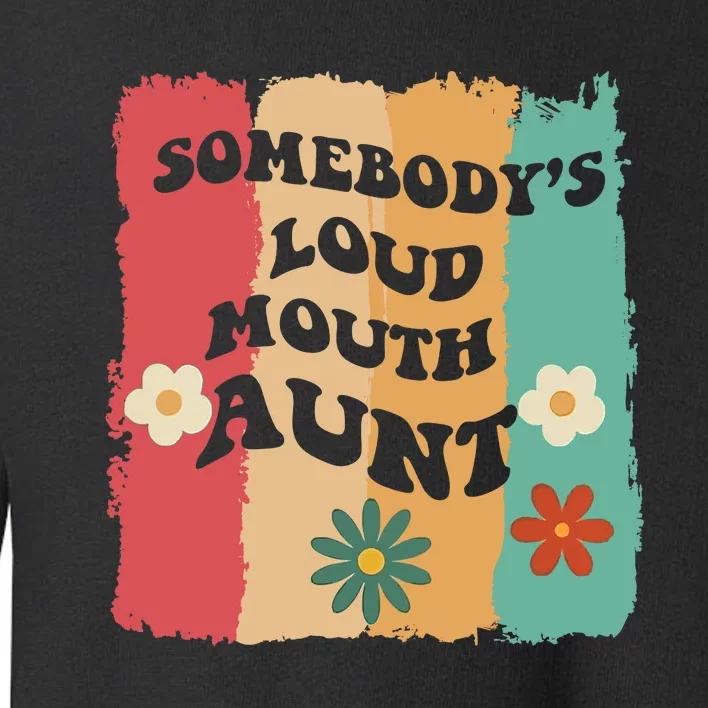 Somebody's loud mouth aunt Retro Groovy Wo Girl Boy Toddler Sweatshirt