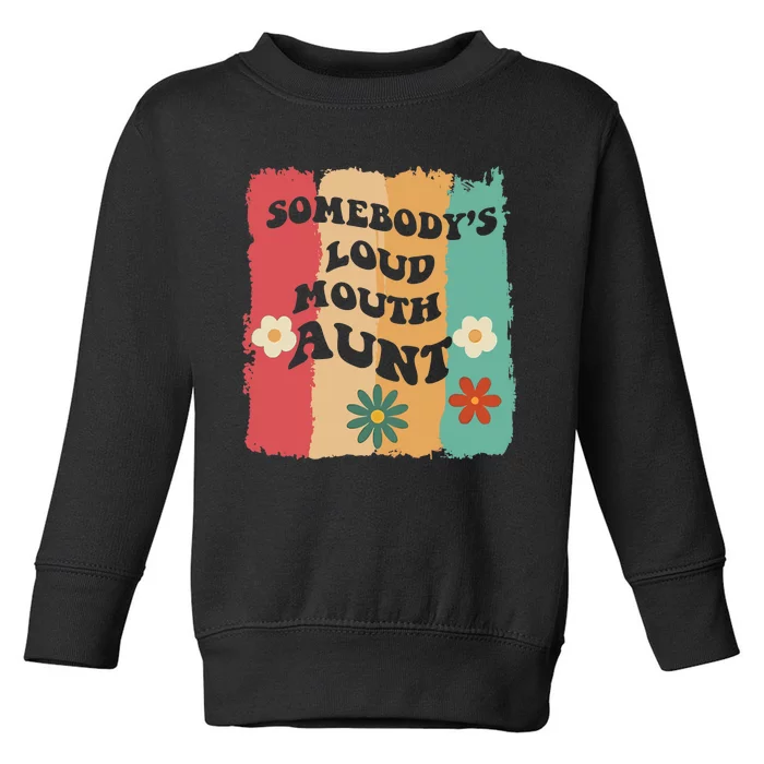 Somebody's loud mouth aunt Retro Groovy Wo Girl Boy Toddler Sweatshirt