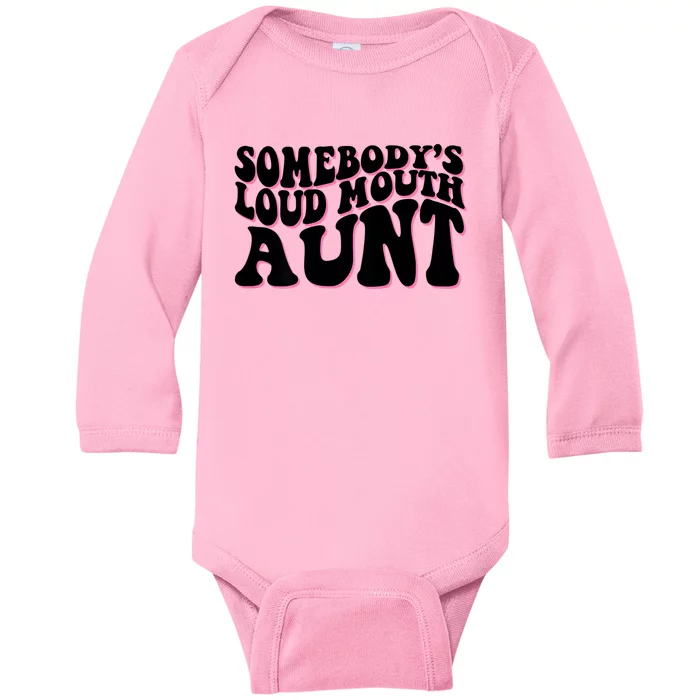 Somebody's Loud Mouth Aunt Baby Long Sleeve Bodysuit