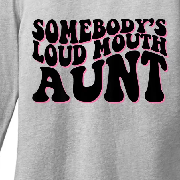 Somebody's Loud Mouth Aunt Womens CVC Long Sleeve Shirt