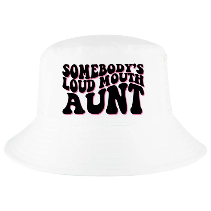 Somebody's Loud Mouth Aunt Cool Comfort Performance Bucket Hat