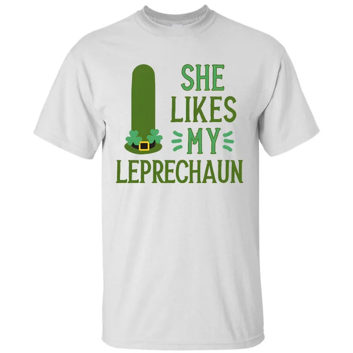 She Likes My Leprechaun Funny Saint PatrickS Day Couple Sex Joke Funny Tall T-Shirt