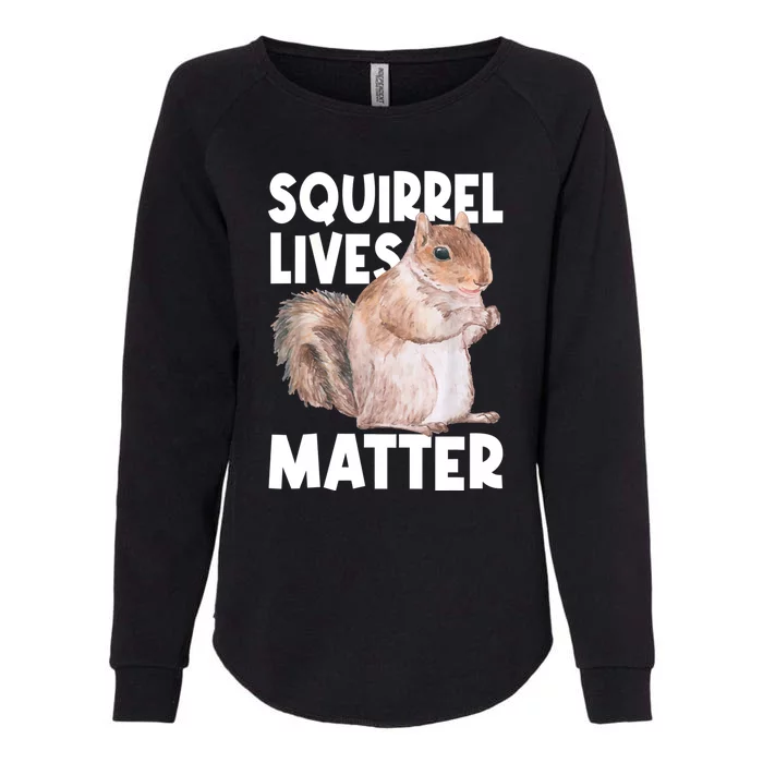 Squirrel Lives Matter Funny Squirrel Womens California Wash Sweatshirt