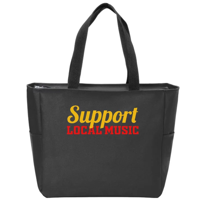 Support Local Music Finest Art Musician Bands Store Vinyl Zip Tote Bag