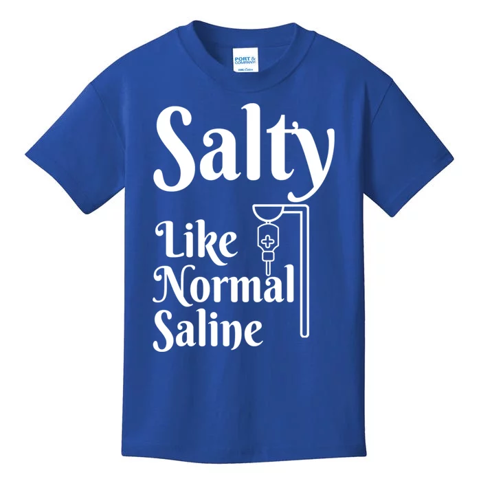 Salty Like Normal Saline Funny Nurse Rn Nursing Medical Gift Kids T-Shirt