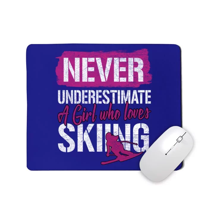 Ski Lovers Never Underestimate A Who Loves Skiing Gift Meaningful Gift Mousepad