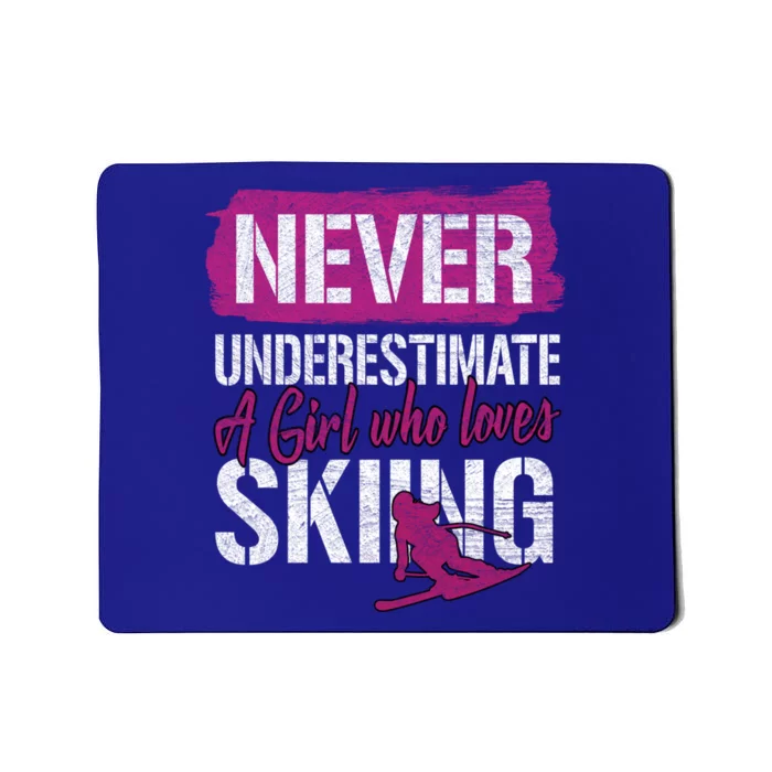 Ski Lovers Never Underestimate A Who Loves Skiing Gift Meaningful Gift Mousepad