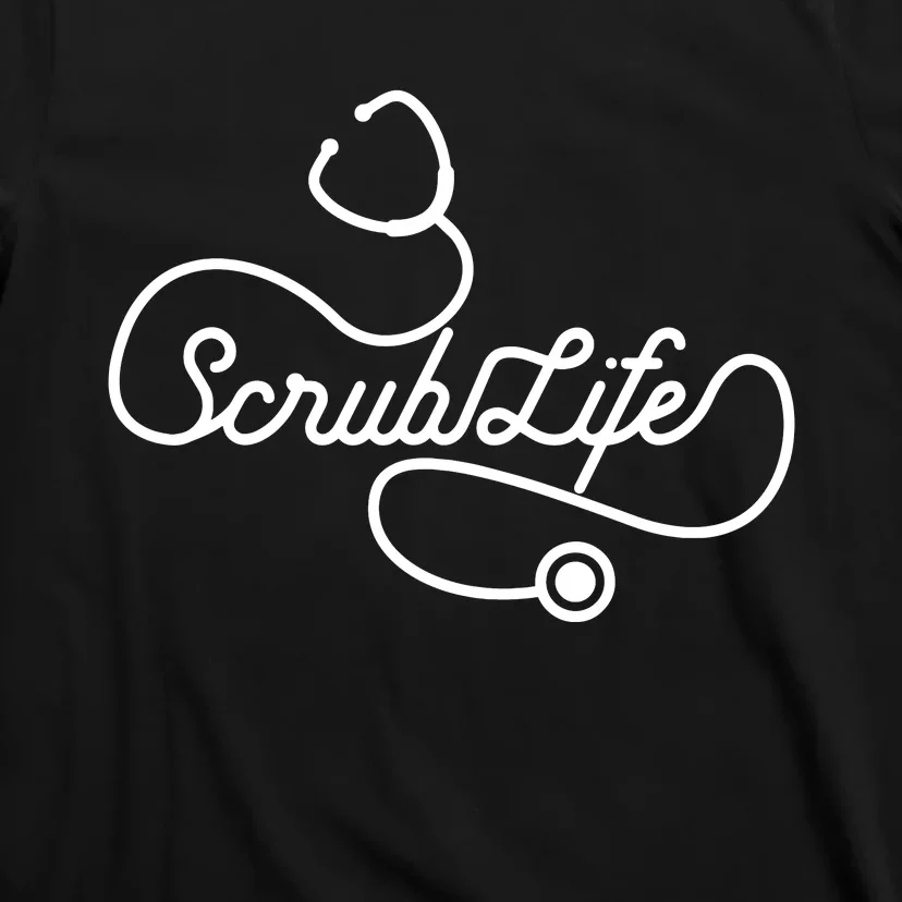 Scrub Life Nurse Doctor Stethoscope Passionate Medical Rn T-Shirt