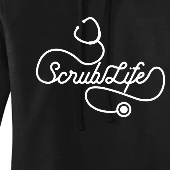 Scrub Life Nurse Doctor Stethoscope Passionate Medical Rn Women's Pullover Hoodie