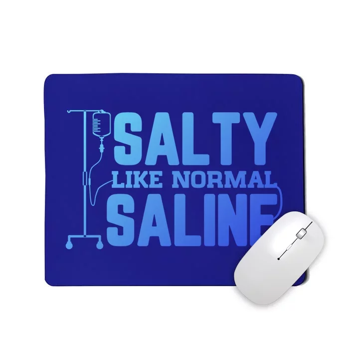 Salty Like Normal Saline Nurse Funny Nursing Cna Rn Lpn Gift Mousepad