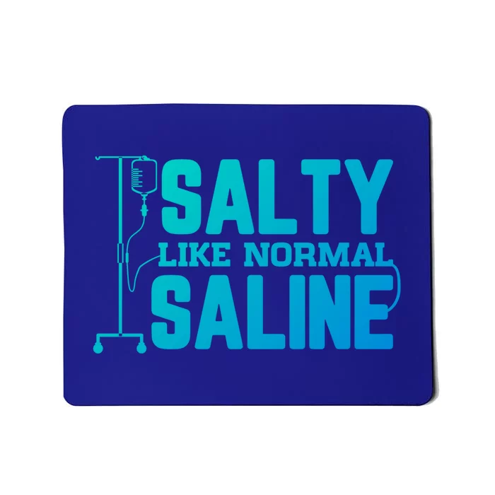 Salty Like Normal Saline Nurse Funny Nursing Cna Rn Lpn Gift Mousepad