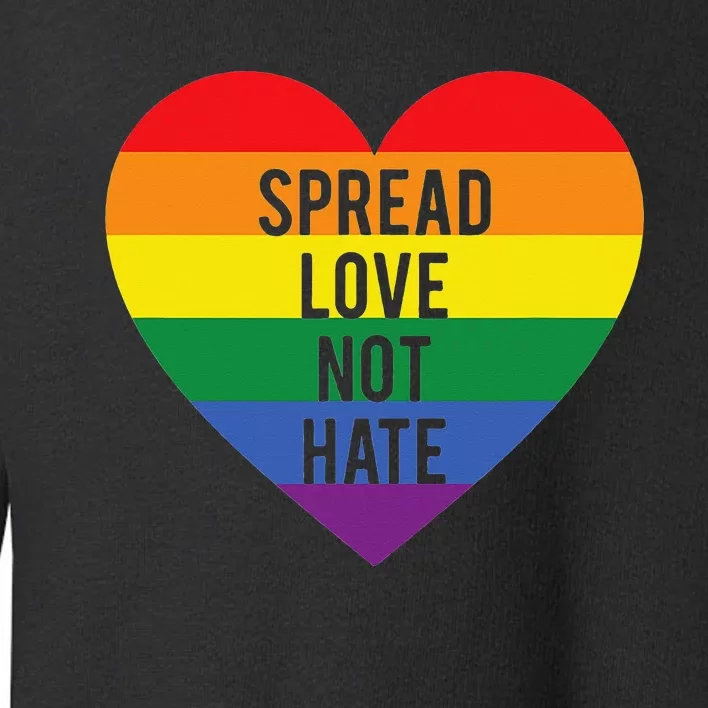 Spread Love Not Hate Inspirational Toddler Sweatshirt