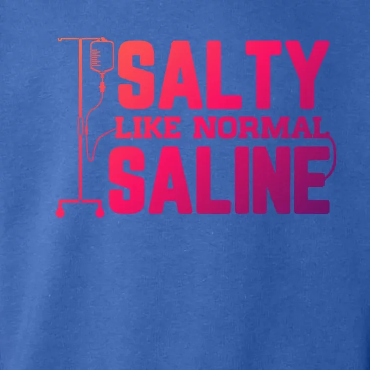 Salty Like Normal Saline Nurse Funny Nursing Cna Rn Lpn Gift Toddler Hoodie