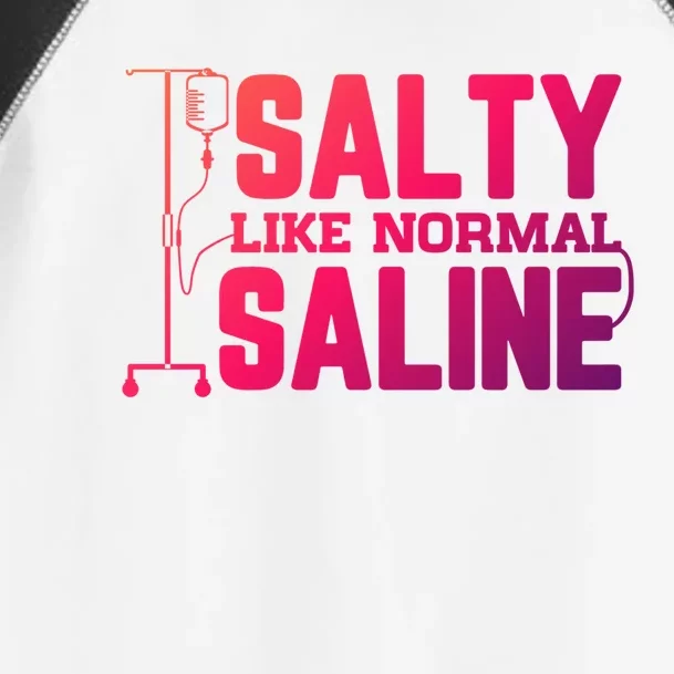 Salty Like Normal Saline Nurse Funny Nursing Cna Rn Lpn Gift Toddler Fine Jersey T-Shirt