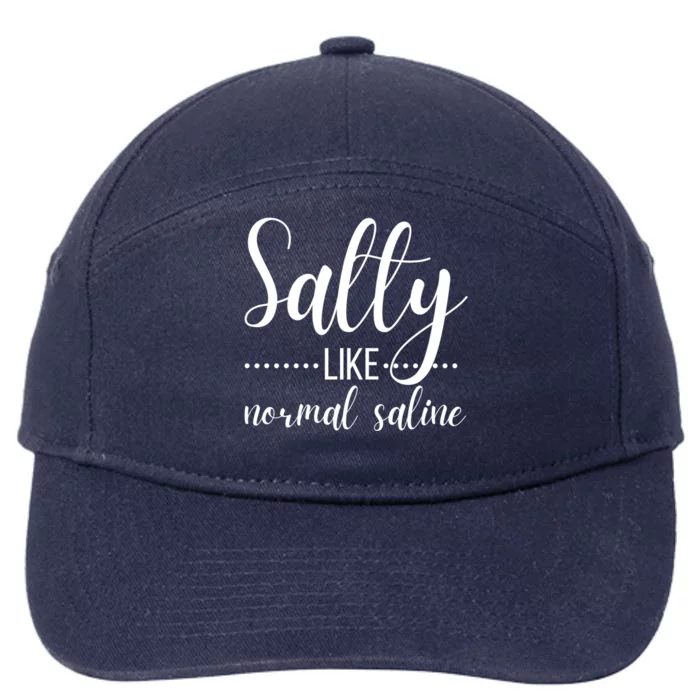 Salty Like Normal Saline Nurse Nursing Student Life Fun Gift 7-Panel Snapback Hat