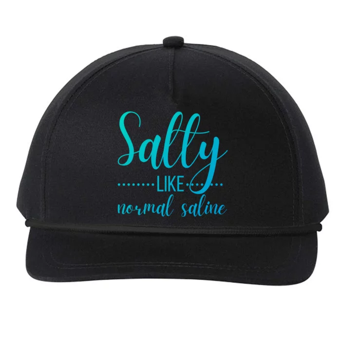 Salty Like Normal Saline Nurse Nursing Student Life Fun Gift Snapback Five-Panel Rope Hat