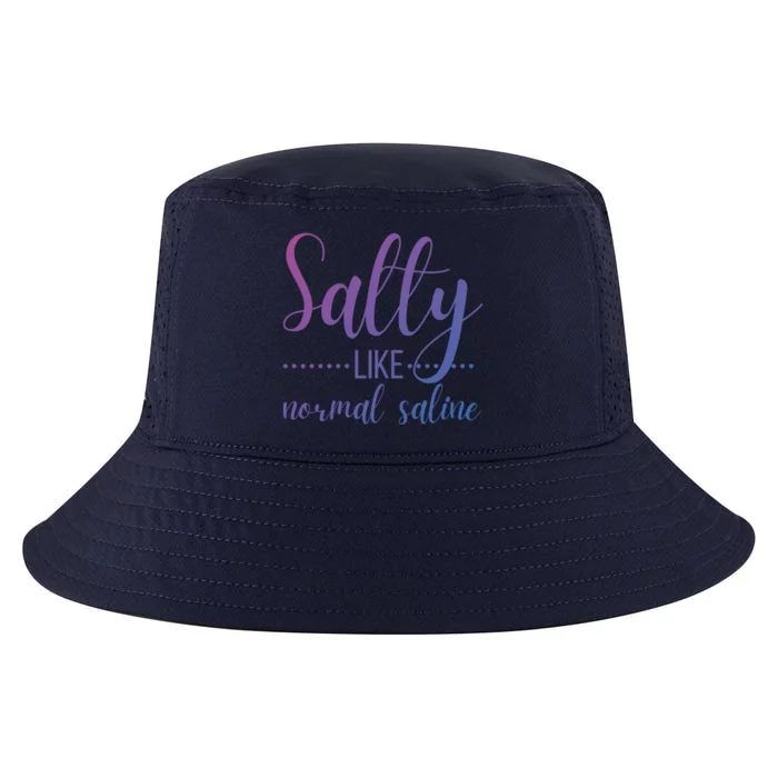 Salty Like Normal Saline Nurse Nursing Student Life Fun Gift Cool Comfort Performance Bucket Hat