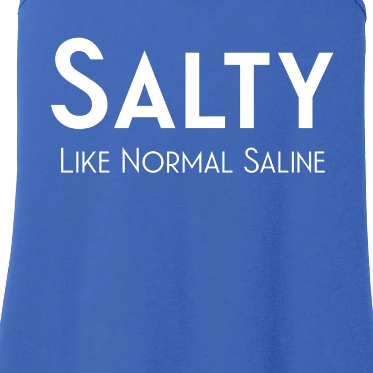 Salty Like Normal Saline Nurse Gift Ladies Essential Tank