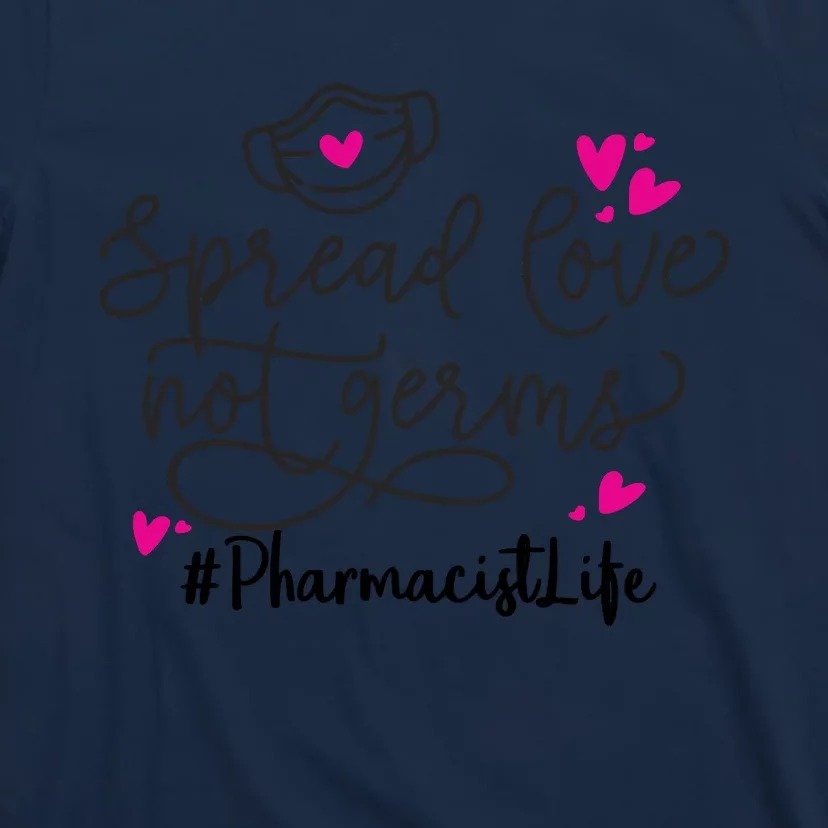 Spread Love Not Germs Funny Pharmacist Valentine T-Shirt