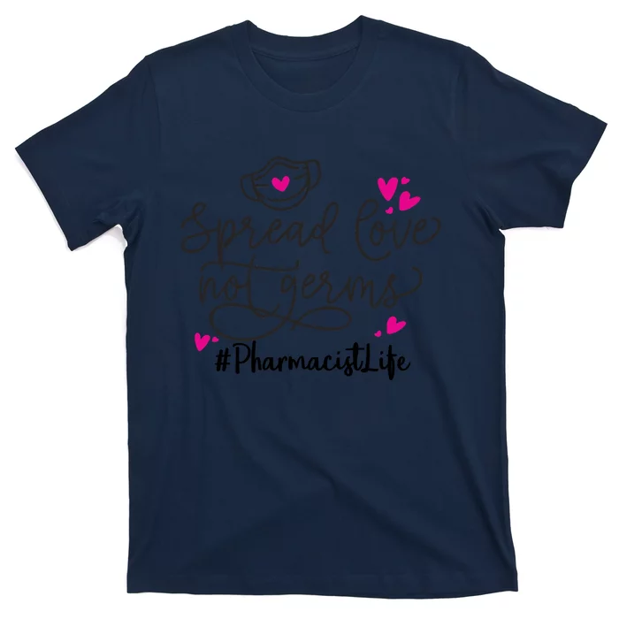 Spread Love Not Germs Funny Pharmacist Valentine T-Shirt