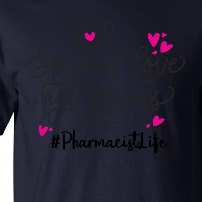 Spread Love Not Germs Funny Pharmacist Valentine Tall T-Shirt