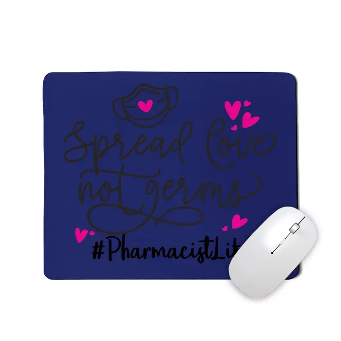 Spread Love Not Germs Funny Pharmacist Valentine Mousepad