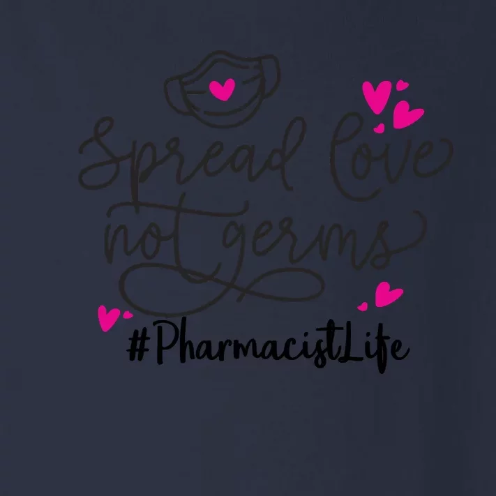 Spread Love Not Germs Funny Pharmacist Valentine Toddler Long Sleeve Shirt