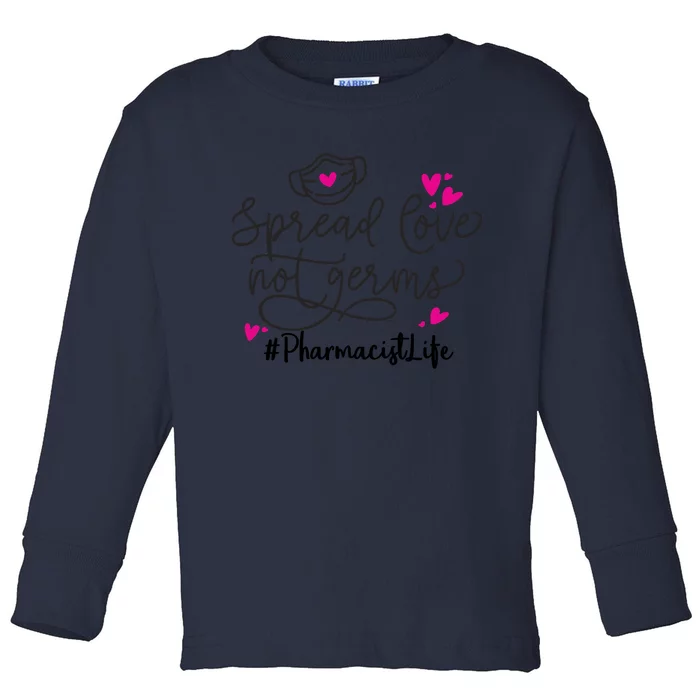 Spread Love Not Germs Funny Pharmacist Valentine Toddler Long Sleeve Shirt