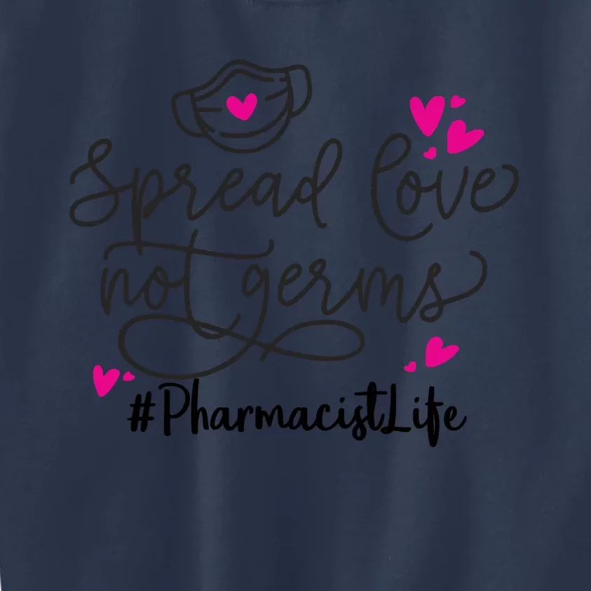 Spread Love Not Germs Funny Pharmacist Valentine Kids Sweatshirt