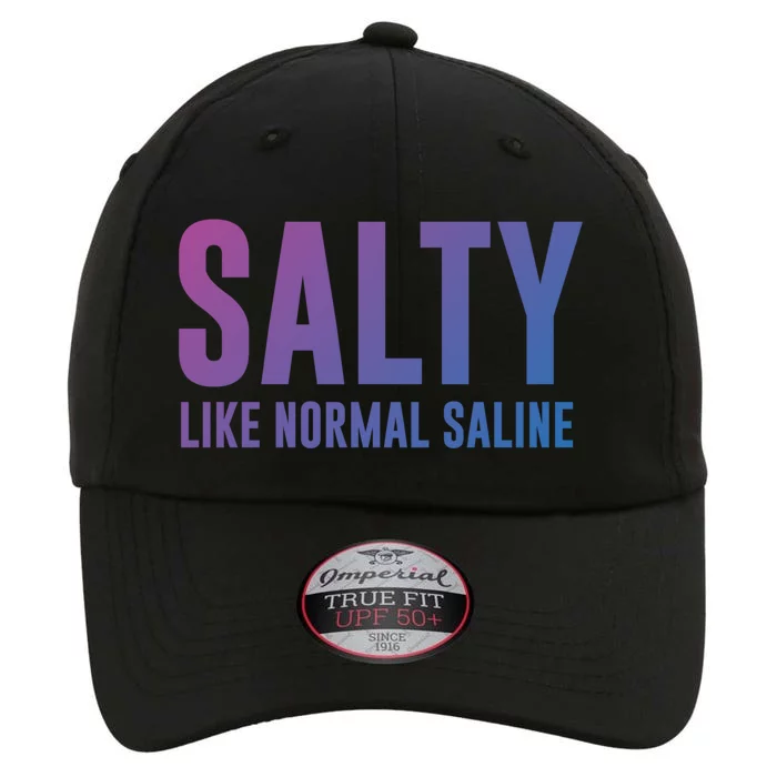 Salty Like Normal Saline Nurse Gift Nursing Gift Nurses Gift The Original Performance Cap