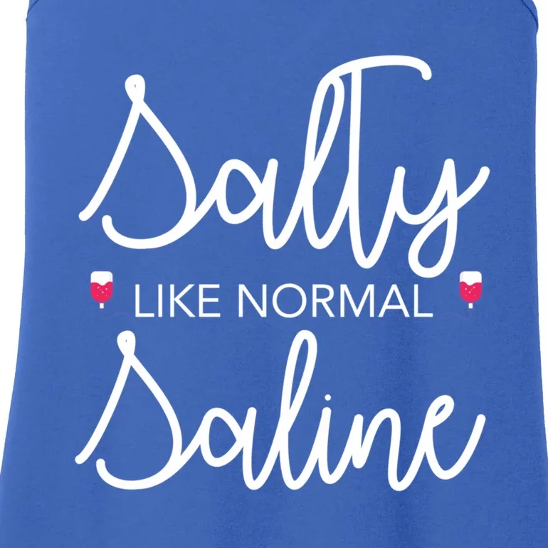 Salty Like Normal Saline Nursing Nurse Rn Lpn Cna Gift Meaningful Gift Ladies Essential Tank