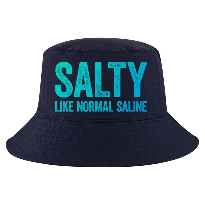 Salty Like Normal Saline Gift Nurse Gifgift Cool Comfort Performance Bucket Hat