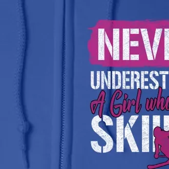 Ski Lovers Never Underestimate A Who Loves Skiing Gift Funny Gift Full Zip Hoodie