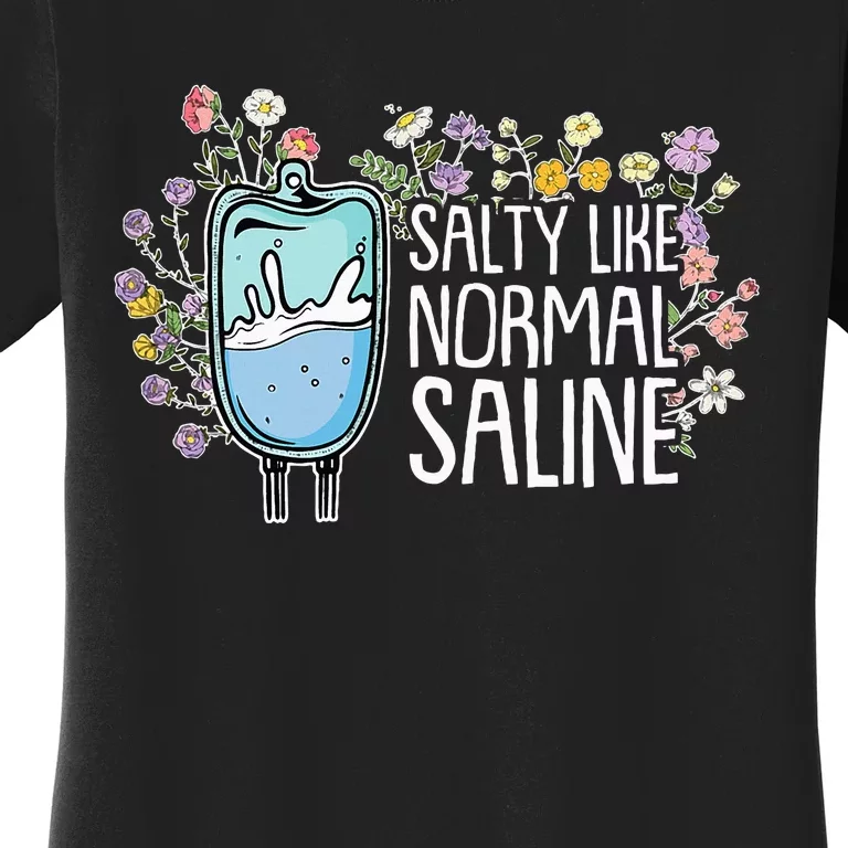 Salty Like Normal Saline Nurse Women's T-Shirt