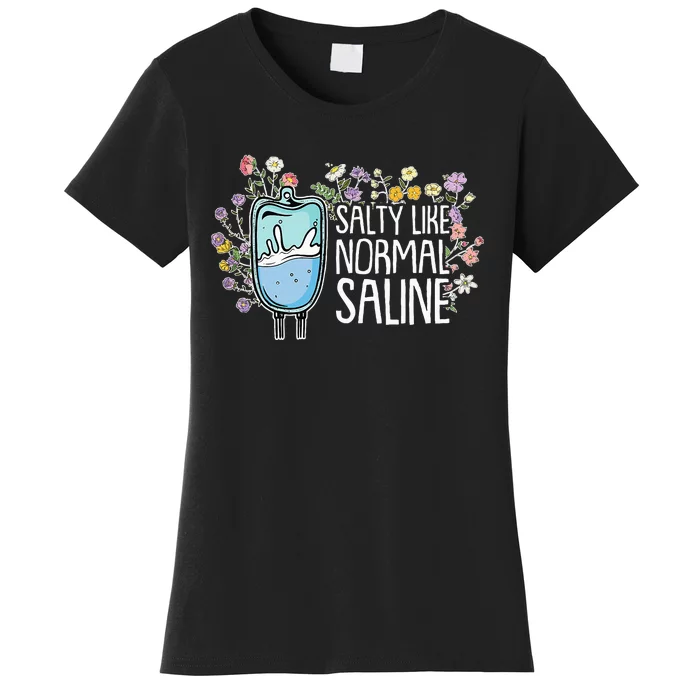 Salty Like Normal Saline Nurse Women's T-Shirt